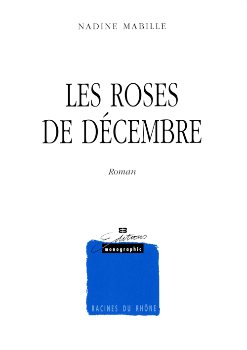 Les Roses de Décembre Les Roses de Décembre